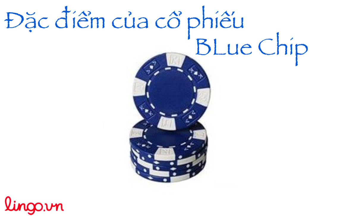 dac-diem-cua-co-phieu-blue-chip