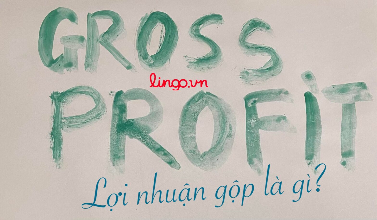 Gross-Profit-la-gi-Loi-nhuan-gop-la-gi