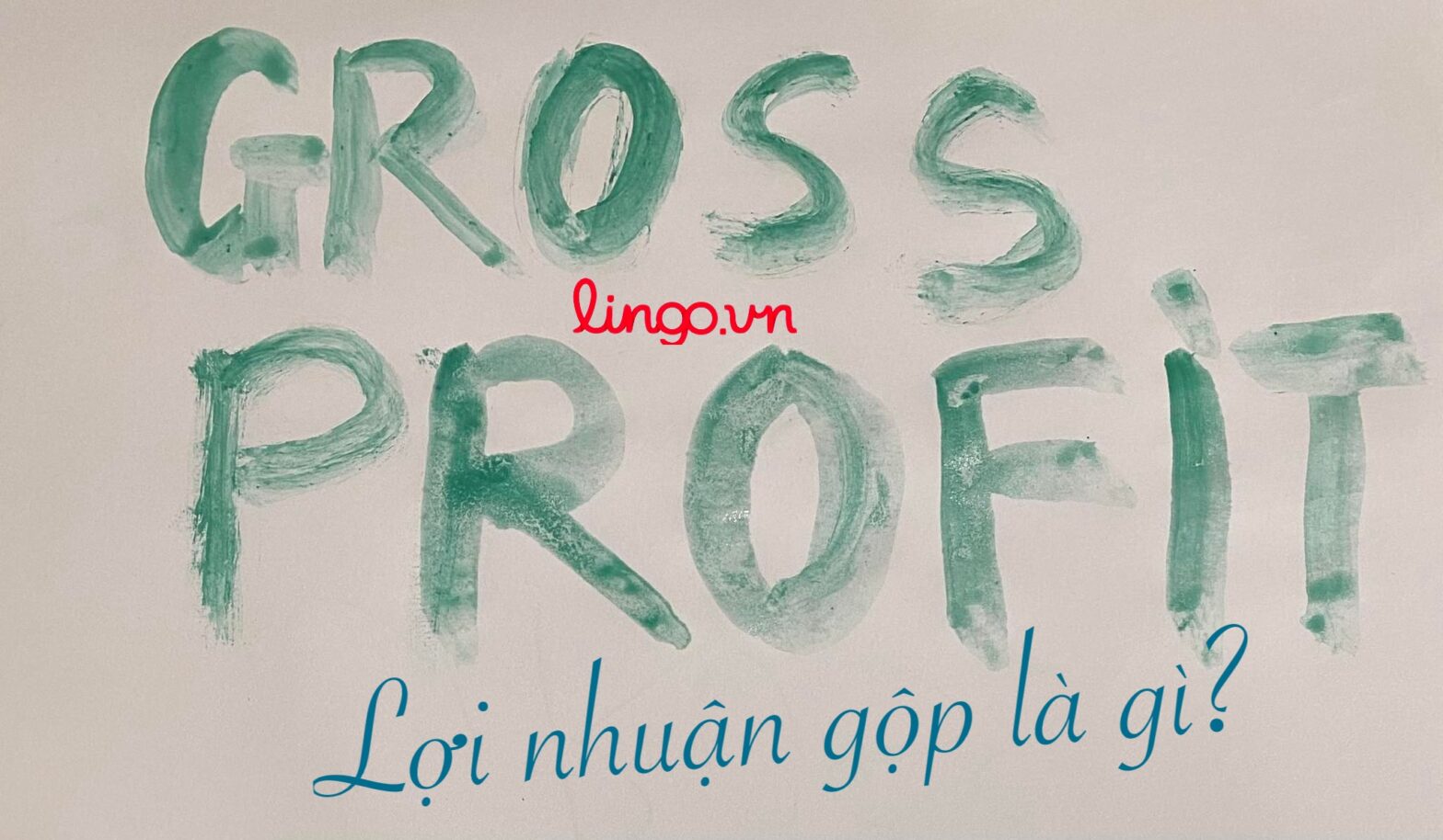 Gross-Profit-la-gi-Loi-nhuan-gop-la-gi